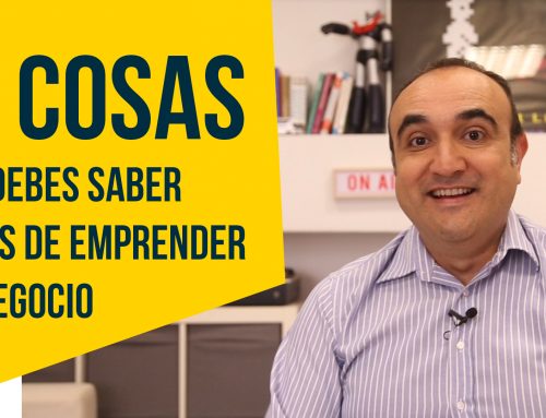 10 cosas que debes saber antes de emprender un negocio